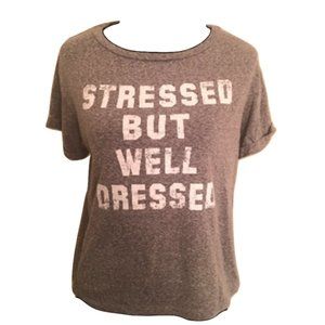 Stressed But Well Dressed GREY Shirt women's Small